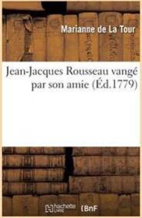 Jean-Jacques Rousseau Vangé Par Son Amie