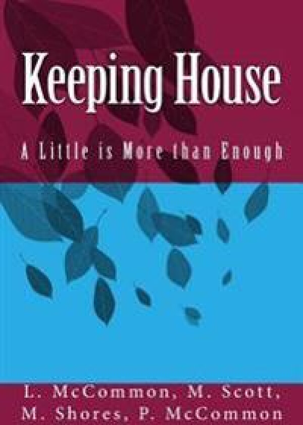 Keeping House: A Little is More than Enough