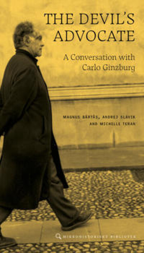 The devil´s advocate : a conversation with Carlo Ginzburg