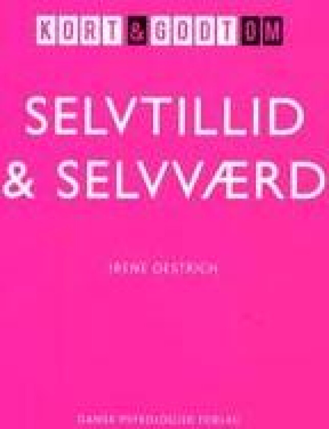 Kort & godt om SELVTILLID & SELVVÆRD