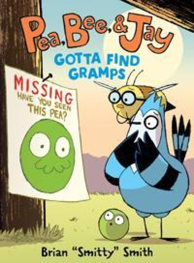 Pea, Bee, & Jay #5: Gotta Find Gramps