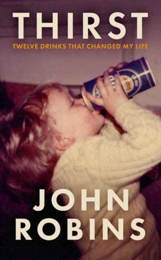 Thirst The Twelve Drinks That Changed My Life