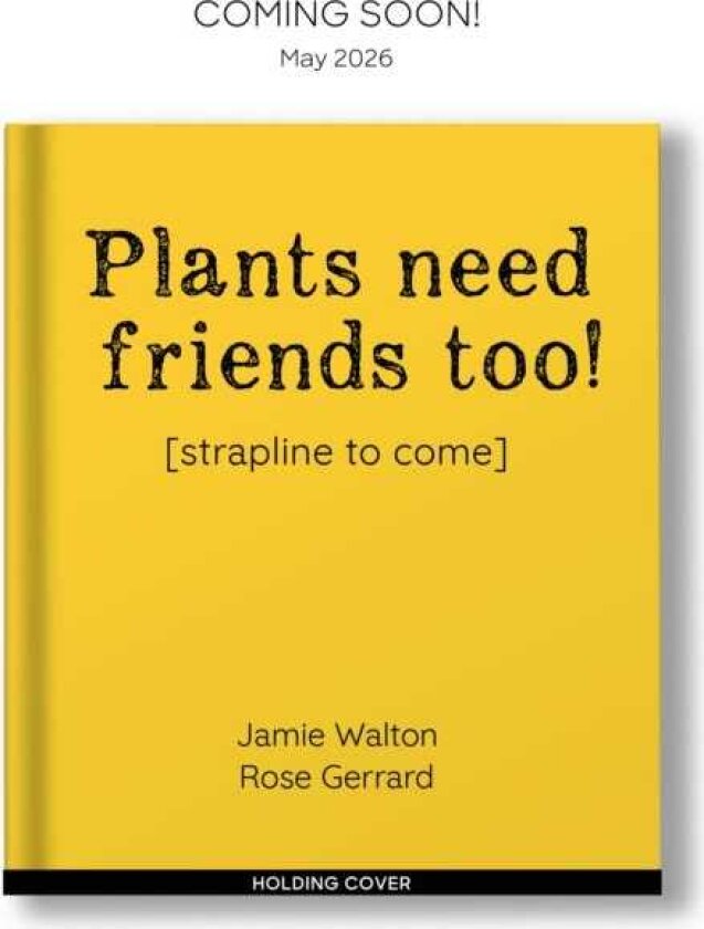 Plants Need Friends Too!