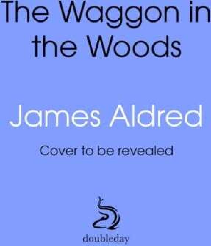 A Wagon in the Woods Pursuing a dream in an ancient forest