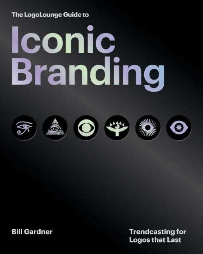 The LogoLounge Guide to Iconic Branding Trendcasting for Logos that Last