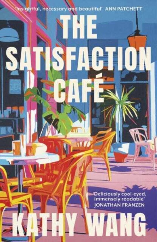 The Satisfaction Cafe 'Insightful, necessary and beautiful' Ann Patchett