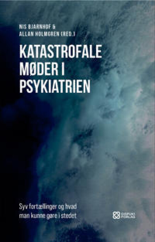 Katastrofale møder i psykiatrien