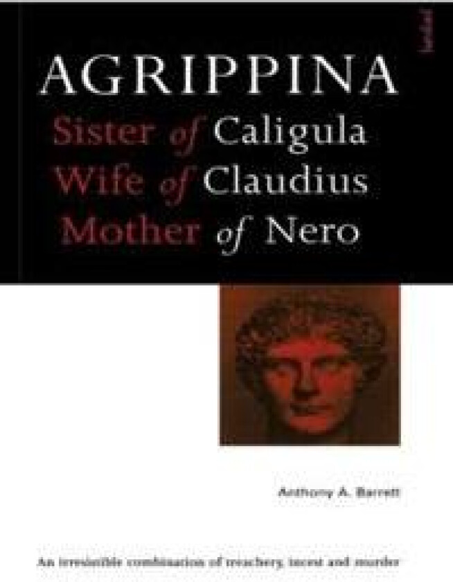Agrippina - Barrett, Anthony A.