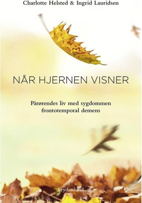 Når hjernen visner | Charlotte Helsted og Ingrid Lauridsen | Språk: Dansk