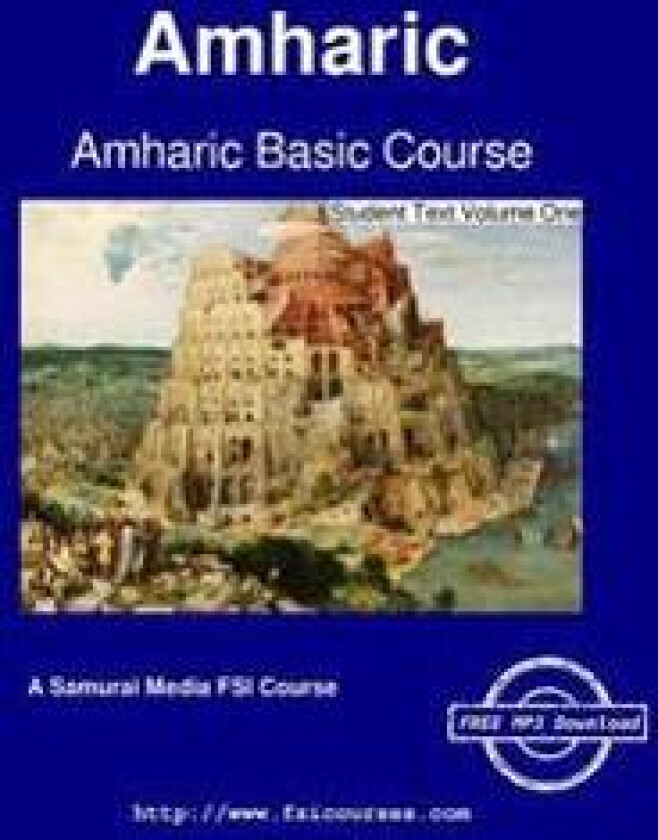 Amharic Basic Course - Student Text Volume One