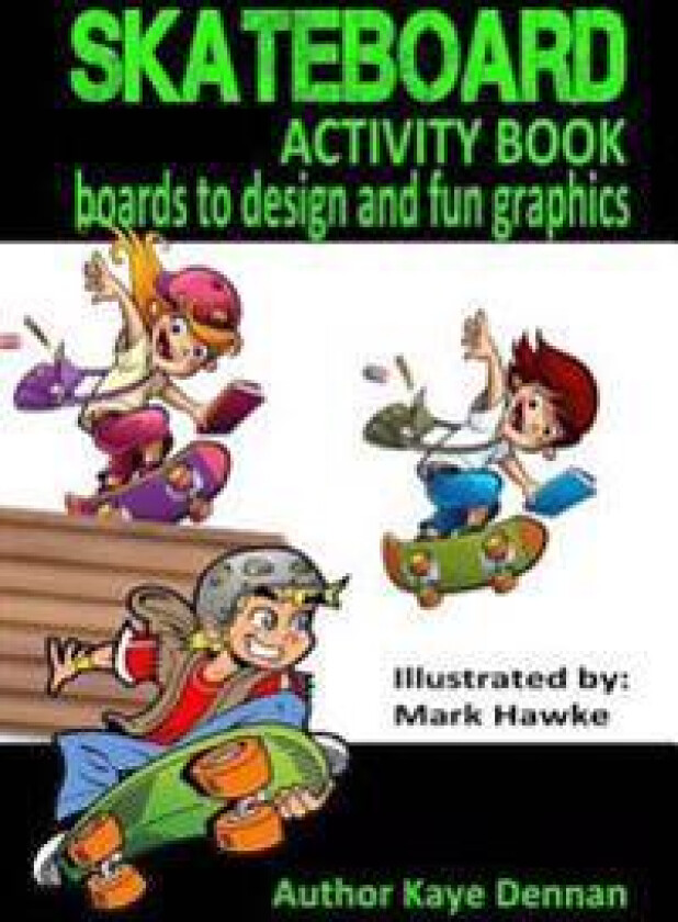 Skateboard Activity Book: Boards To Design And Humorous Graphics