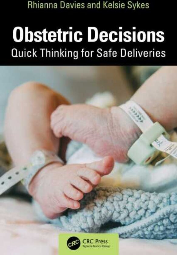 Obstetric Decisions Quick Thinking for Safe Deliveries