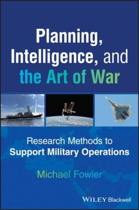 Planning, Intelligence, and the Art of War Research Methods to Support Military Operations