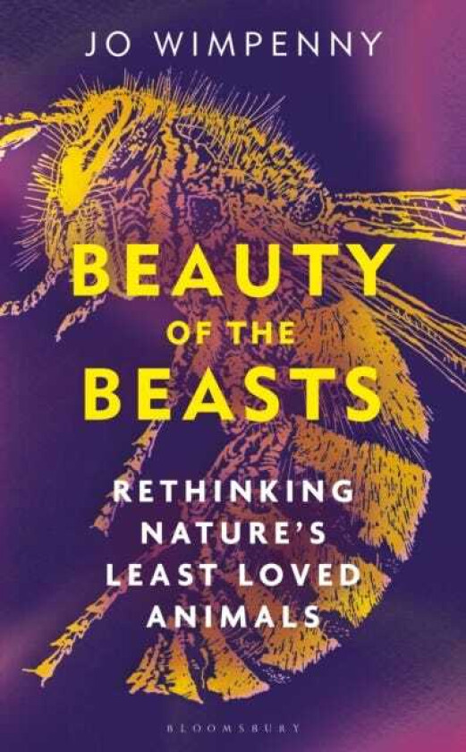 Beauty of the Beasts Rethinking Nature's Least Loved Animals