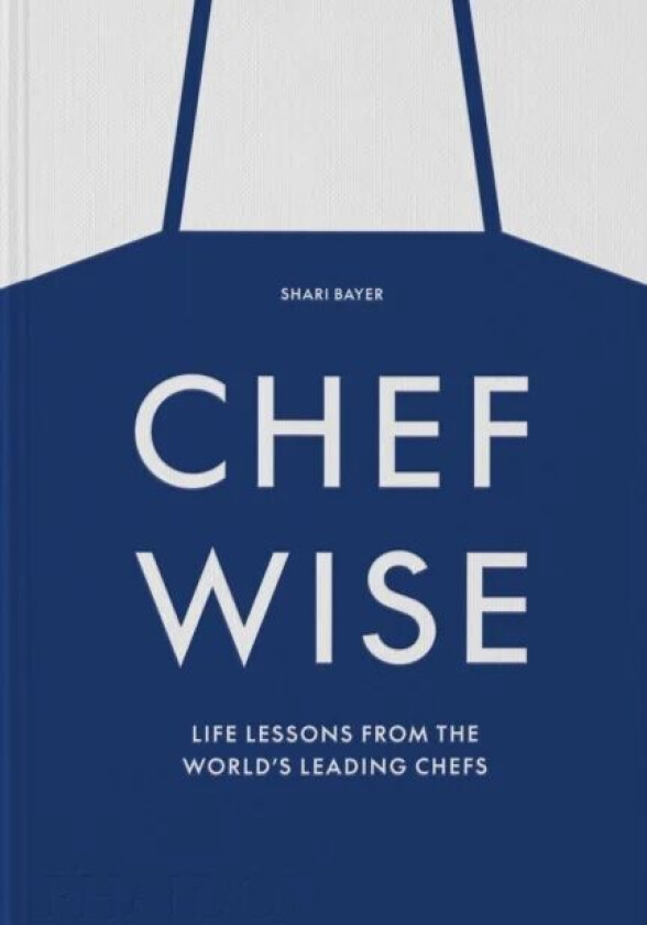 Chefwise av Shari Bayer