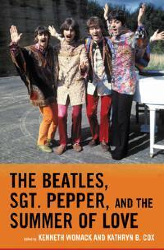 The Beatles, Sgt. Pepper, and the Summer of Love