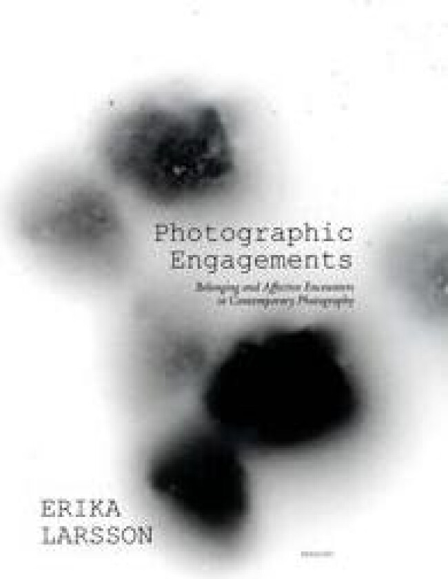 Photographic Engagements : Belonging and Affective Encounters in Contempora