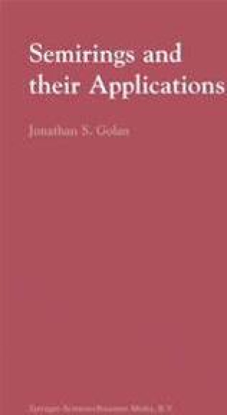 Semirings and their Applications