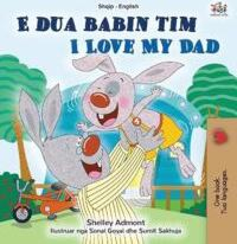I Love My Dad (Albanian English Bilingual Book for Kids)
