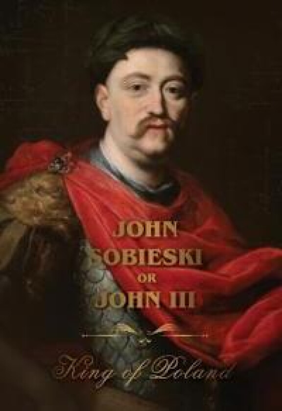 The Life of King John Sobieski