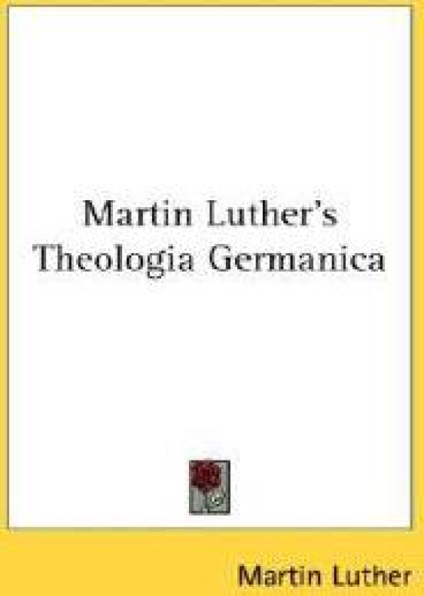 Martin Luther's Theologia Germanica