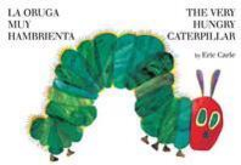 The Very Hungry Caterpillar/La Oruga Muy Hambrienta (Bilingual English-Spanish Edition)