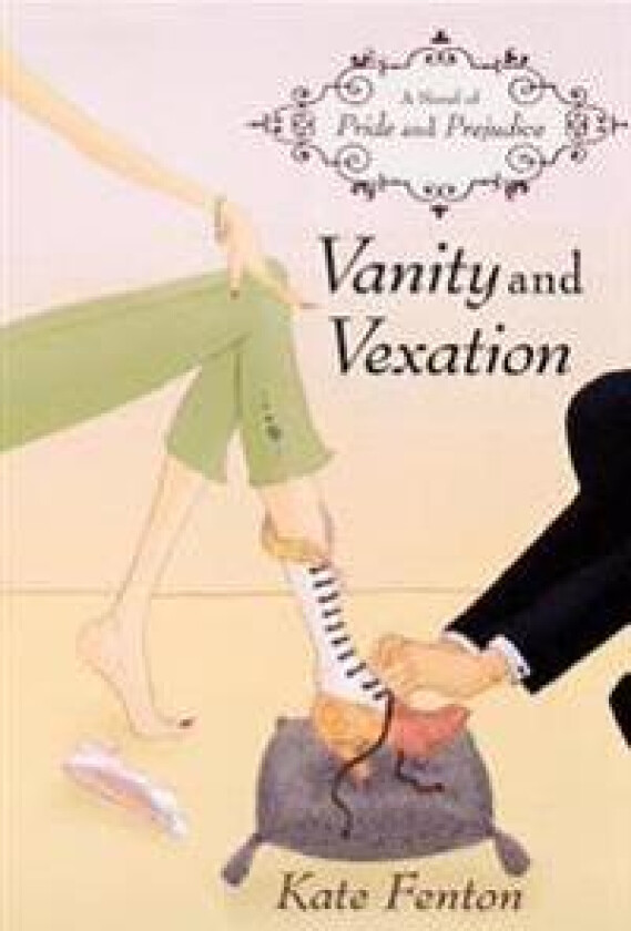 Vanity and Vexation: A Novel of Pride and Prejudice