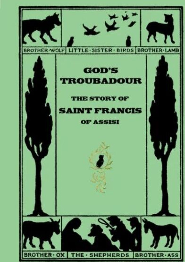 God's Troubadour, The Story of Saint Francis of Assisi av Sophie Jewett