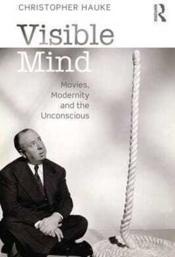 Visible Mind Movies, modernity and the unconscious