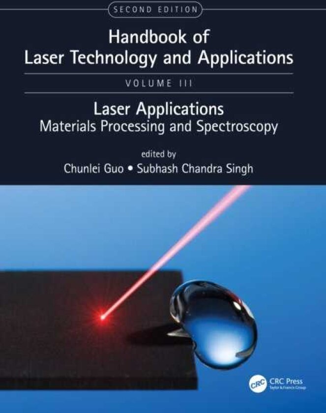 Handbook of Laser Technology and Applications Lasers Applications: Materials Processing and Spectroscopy (Volume Three)
