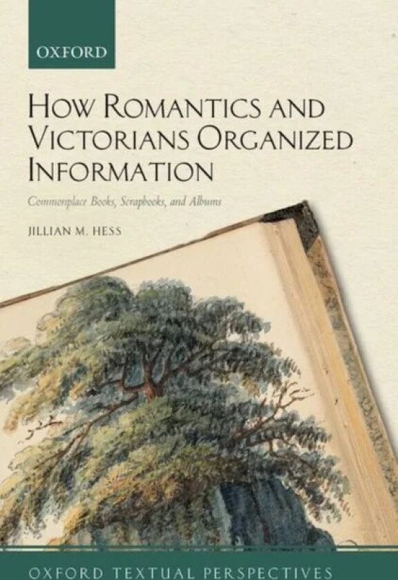 How Romantics and Victorians Organized Information av Jillian M. (Associate Professor of English Bronx Community College City University of New York)