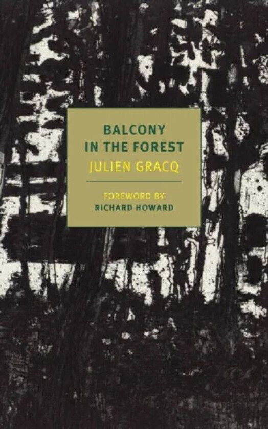 A Balcony In The Forest av Julien Gracq, Richard Howard