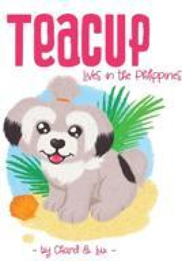 Teacup: Lives in the Philippines