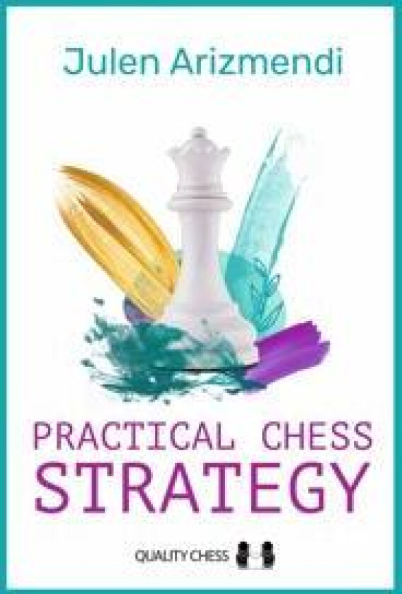 Practical Chess Strategy
