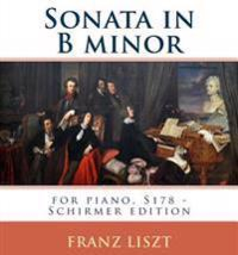 Sonata in B Minor: For Piano, S178 - Schirmer Edition