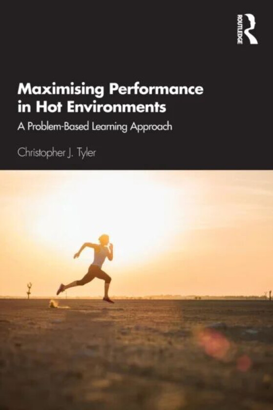 Maximising Performance in Hot Environments av Christopher Tyler