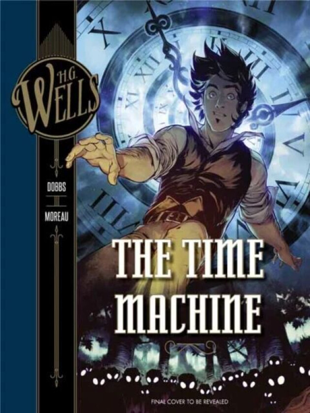 H. G. Wells: The Time Machine av Dobbs, Mathieu Moreau