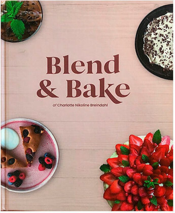 Blend & Bake Af Charlotte Nikoline Breindahl - 1 Stk