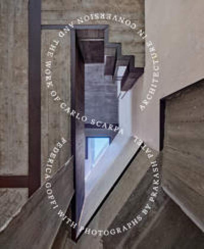 Architecture in Conversion and the Work of Carlo Scarpa