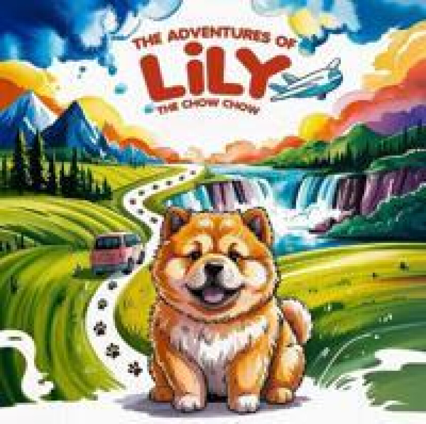 The Adventures of Lily the Chow Chow