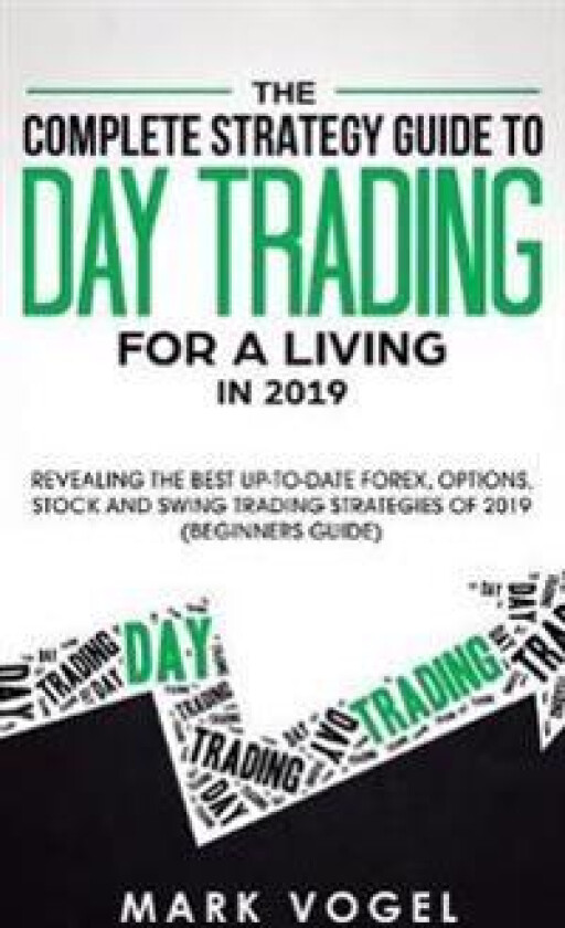 The Complete Strategy Guide to Day Trading for a Living in 2019