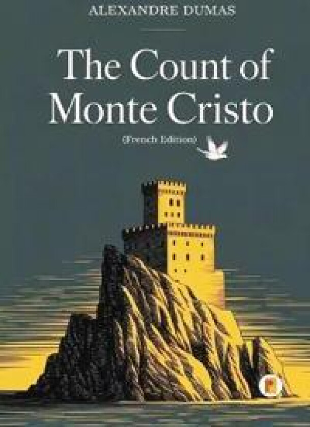 The Count of Monte Cristo / Le Comte de Monte-Cristo (Complete French Edition - Four Volumes in One)