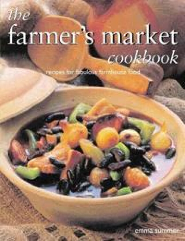 The Farmer's Market Cookbook