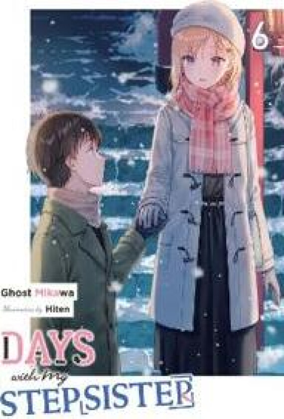 Days with My Stepsister, Vol. 6 (light novel)