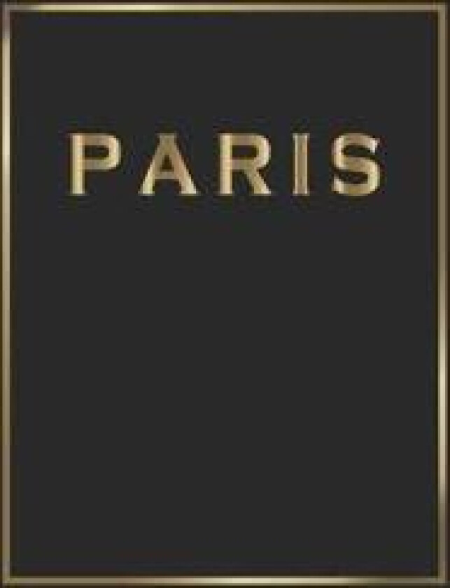 Paris: Gold and Black Decorative Book Perfect for Coffee Tables, End Tables, Bookshelves, Interior Design & Home Staging Add Bookish Style to Your Hom