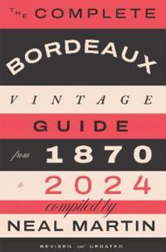 The Complete Bordeaux Vintage Guide