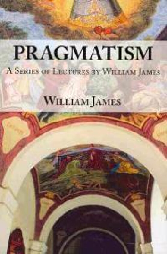 Pragmatism - James, William
