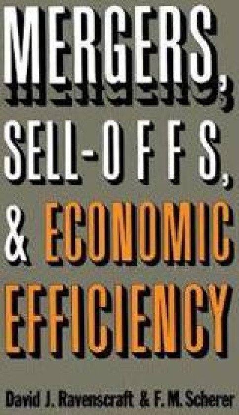 Mergers, Sell-Offs, and Economic Efficiency