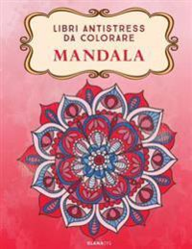 Mandala: Libri Antistress Da Colorare