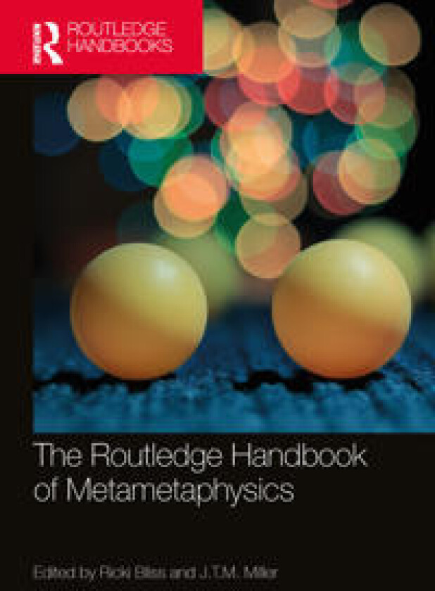 The Routledge Handbook of Metametaphysics